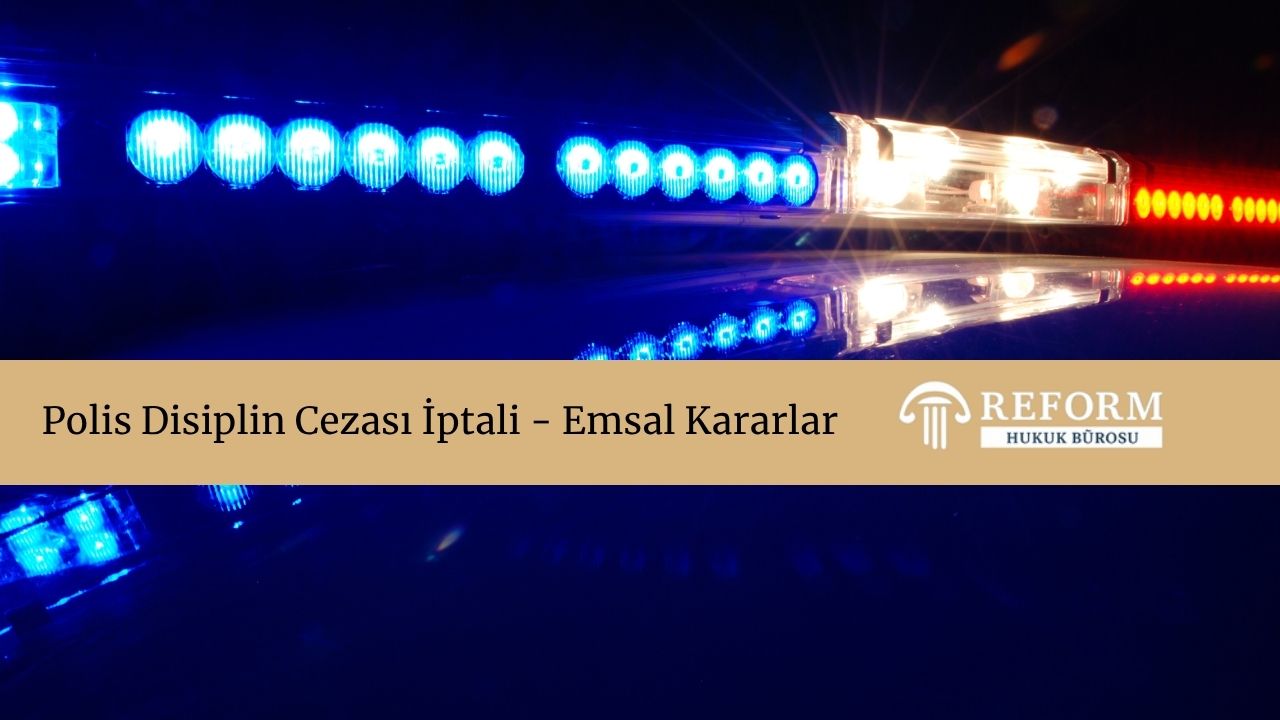 Polis Disiplin Hukuku ve Disiplin Cezası İptali 5 Polis Disiplin Hukuku Soruşturma Disiplin Cezası İptali, polis disiplin cezası iptal davası, polis disiplin cezası ne zaman silinir, polis disiplin cezası iptali, polis disiplin cezaları, polis disiplin hukuku, Polis Disiplin Cezasının İptal Edilmesi, Polis Disiplin Cezası İptali Emsal Karar