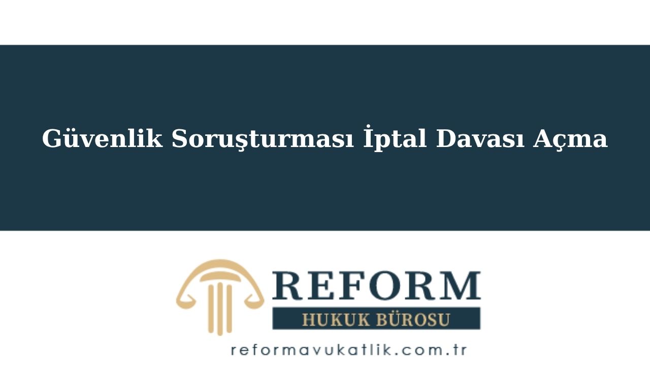 Güvenlik Soruşturması İptal Davası 7 güvenlik soruşturması iptal davası ne kadar sürer?, güvenlik soruşturmasına itiraz edilebilir mi?, güvenlik soruşturması olumsuz çıkanlar ne yapmalı?, dava dosyası güvenlik soruşturmasını etkiler mi?, güvenlik soruşturması iptal davası dilekçe örneği, güvenlik soruşturması olumsuz çıkanlar forum, güvenlik soruşturması olumsuz gelenler memurlar, güvenlik soruşturması olumsuz olup davayı kazananlar, güvenlik soruşturması 1. derece akraba, güvenlik soruşturması sorgulama e-devlet, güvenlik soruşturması istihbari bilgi emsal karar, güvenlik soruşturması değerlendirme komisyonu, Güvenlik soruşturmasında hangi davalara bakılır?,Güvenlik soruşturması itiraz davası ne kadar sürer?, Güvenlik soruşturmasına nasıl itiraz edilir?,Dava dosyası güvenlik soruşturmasını etkiler mi? Güvenlik Soruşturması olumsuz gelenler Memurlar., Güvenlik Soruşturması olumsuz çıkanlar Forum, güvenlik soruşturması 1. derece akraba, Güvenlik soruşturması iptal davası dilekçe örneği, güvenlik soruşturması sorgulama e-devlet, Güvenlik SORUŞTURMASI olumsuz olup davayı kazananlar, Sağlık Bakanlığı arşiv araştırması olumsuz, güvenlik soruşturması ne kadar sürer, güvenlik soruşturmasında nelere bakılır