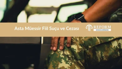 Asta Müessir Fiil Suçu ve Cezası - Askeri Ceza Kanunu M.117 5 Asta Müessir Fiil Suçu ve Cezası - Askeri Ceza Kanunu M.117