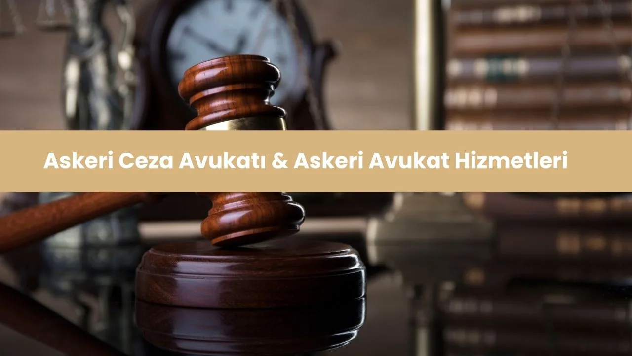 Ankara Askeri Ceza Avukatı ve Askeri Avukat Hizmetleri - Reform Hukuk Bürosu