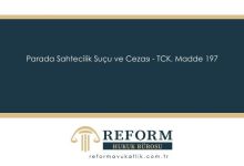Parada Sahtecilik Suçu ve Cezası - TCK. Madde 197