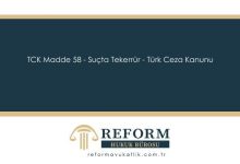 TCK Madde 58 - Suçta Tekerrür - Türk Ceza Kanunu 8 TCK Madde 58 - Suçta Tekerrür - Türk Ceza Kanunu