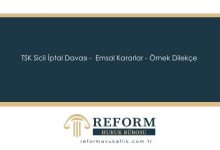 TSK Sicil İptal Davası - Emsal Kararlar - Örnek Dilekçe -