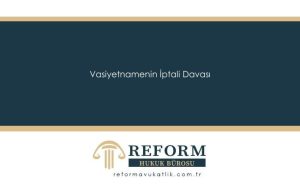 Vasiyetnamenin İptali Davası