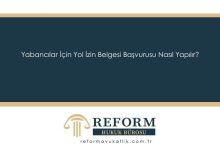 Yabancılar İçin Yol İzin Belgesi Başvurusu Nasıl Yapılır?
