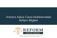 Ankara Asliye Ceza Mahkemeleri İletişim Bilgileri