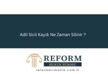 Adli Sicil Kaydı Ne Zaman Silinir?