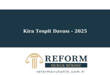 kira tespit davası 2025