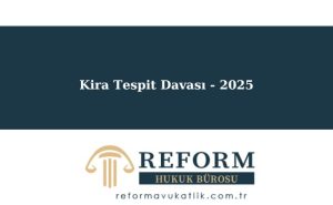 kira tespit davası 2025