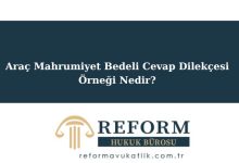 Araç Mahrumiyet Bedeli Cevap Dilekçesi Örneği Nedir