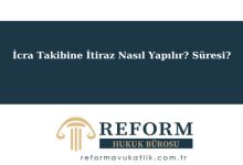 İcra Takibine İtiraz Nasıl Yapılır Süresi