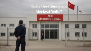 "Tuzla Geri Gönderme Merkezi nedir, nerede bulunur, nasıl gidilir? Sınır dışı kararına itiraz, avukat desteği ve yabancıların hakları hakkında detaylı bilgi