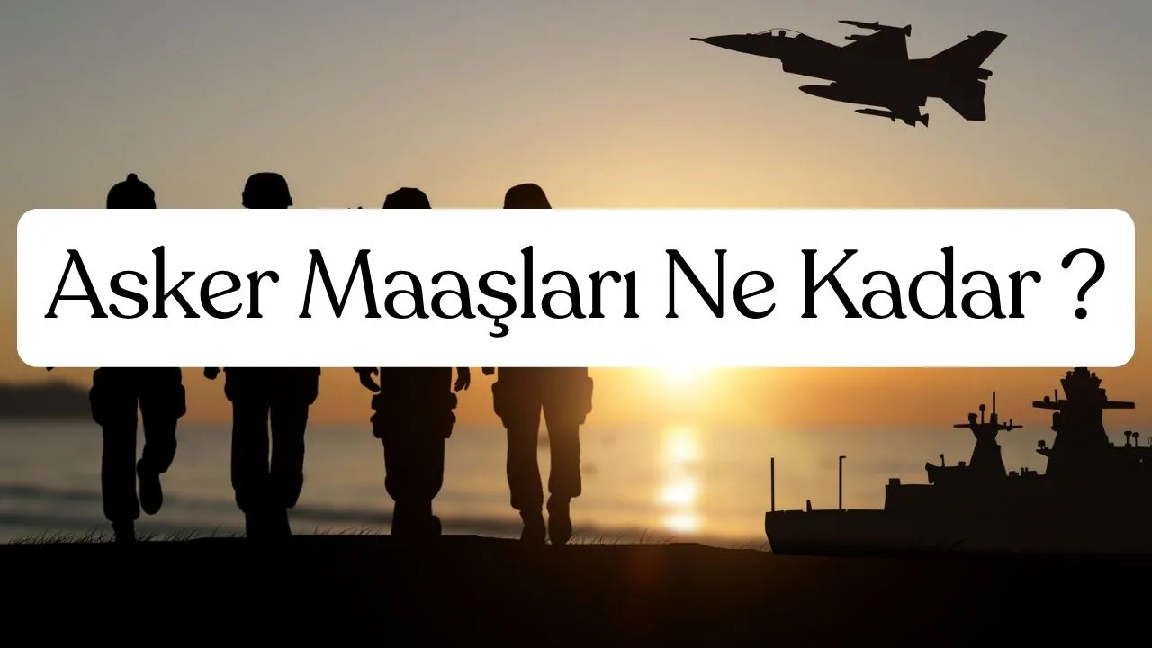 Asker Maaşları Ne Kadar? 2026 Rütbelere Göre Maaşlar 1 asker maaşları ne kadar oldu