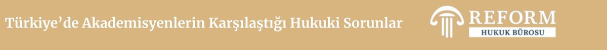 Yükseköğretim Hukuku 12 yükseköğretim hukuku, 2547 sayılı Yükseköğretim Kanunu, YÖK, ÜAK, akademisyenler, akademik kadro, doçentlik davaları, diploma denklik, disiplin soruşturmaları, iptal davası, vakıf üniversiteleri, idari işlem