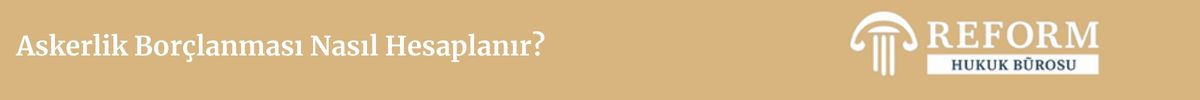 Askerlik Borçlanması Nasıl Hesaplanır?
