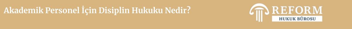 Akademik Personel Disiplin Cezaları - Akademisyen 2 Akademik Personel Disiplin Cezaları, akademisyen disiplin cezaları, üniversite disiplin cezaları, akademik disiplin hukuku, akademisyenlere verilebilecek disiplin cezaları, akademisyen disiplin cezası, Akademisyen disiplin soruşturması, Akademik Personel Disiplin Cezası, Üniversite öğretim mesleğinden çıkarma, Akademisyenlere Verilen Uyarma Cezası, akademisyenlere verilecek kınama cezası, akademisyen disiplin cezası iptali, akademisyen disiplin cezası dava