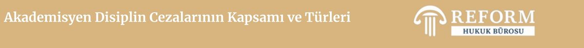 Akademik Personel Disiplin Cezaları - Akademisyen 3 Akademik Personel Disiplin Cezaları, akademisyen disiplin cezaları, üniversite disiplin cezaları, akademik disiplin hukuku, akademisyenlere verilebilecek disiplin cezaları, akademisyen disiplin cezası, Akademisyen disiplin soruşturması, Akademik Personel Disiplin Cezası, Üniversite öğretim mesleğinden çıkarma, Akademisyenlere Verilen Uyarma Cezası, akademisyenlere verilecek kınama cezası, akademisyen disiplin cezası iptali, akademisyen disiplin cezası dava