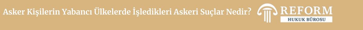 Askeri Ceza Kanunu 5. Maddesi, askeri ceza kanunu 5. Maddesi, askeri ceza kanunu madde 5, asck madde 5