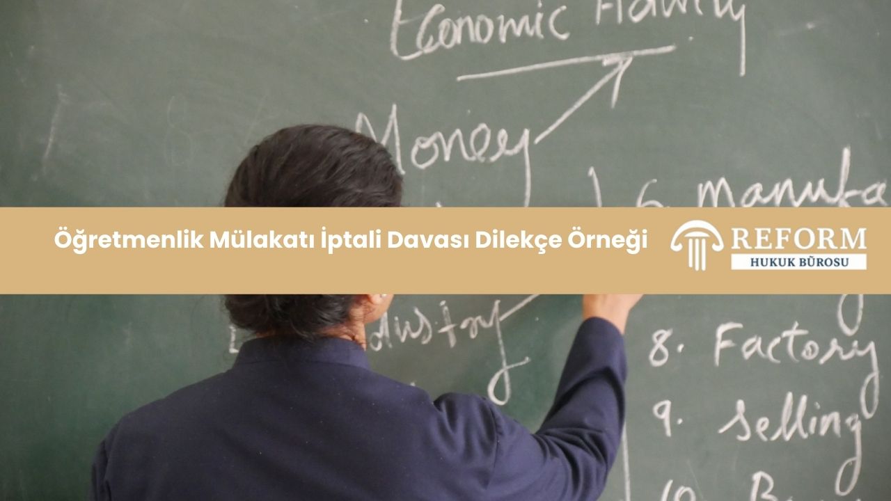 Ogretmenlik Mulakati Iptali Davasi Dilekce Ornegi