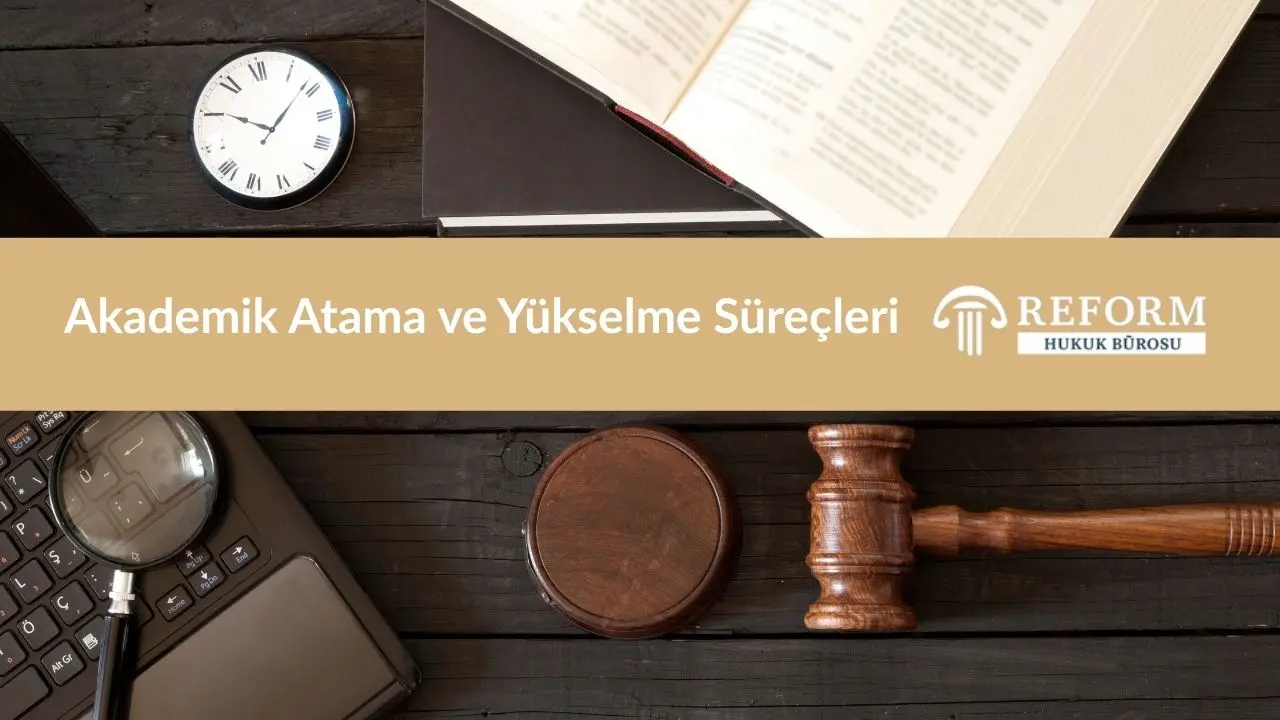 Yükseköğretim Hukuku 9 yükseköğretim hukuku, 2547 sayılı Yükseköğretim Kanunu, YÖK, ÜAK, akademisyenler, akademik kadro, doçentlik davaları, diploma denklik, disiplin soruşturmaları, iptal davası, vakıf üniversiteleri, idari işlem