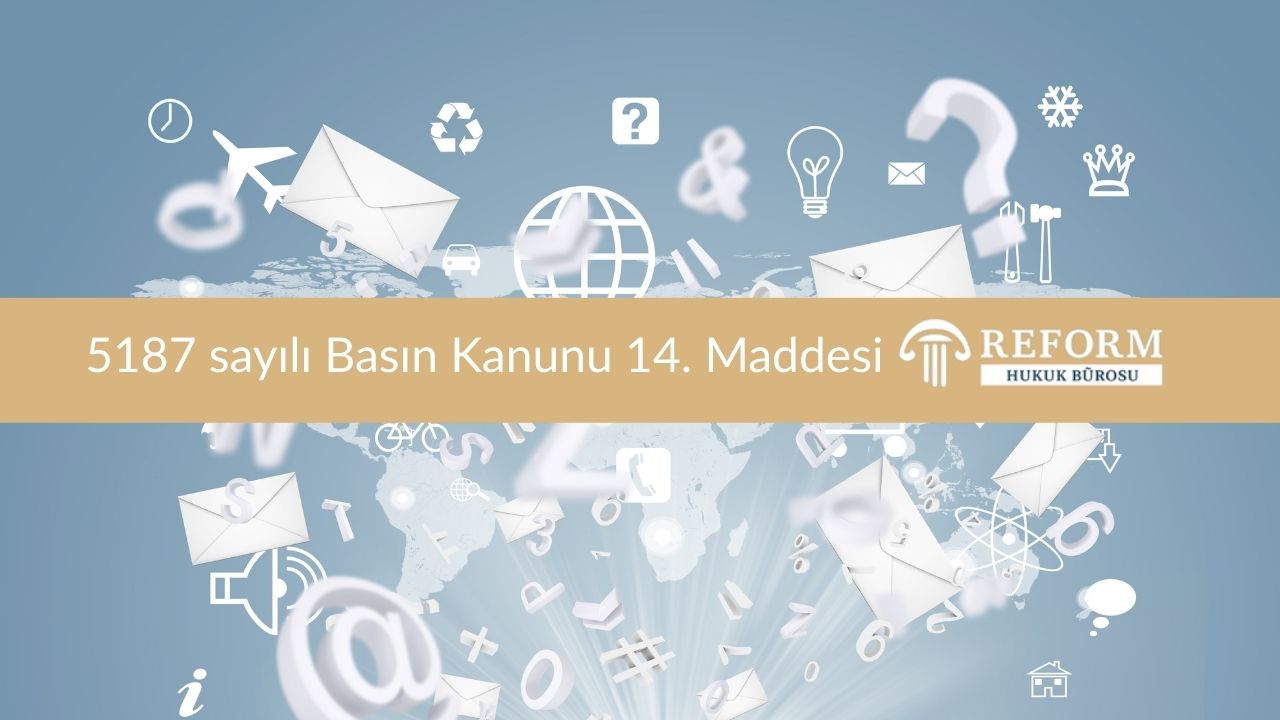5187 sayılı Basın Kanunu 14. Maddesi