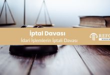 İdari işlemin iptali, iptal davası süresi, iptal davası dilekçe örneği, yönetmelik iptal davası, kaymakamlık kararına karşı iptal davası, idari yargıda iptal davası