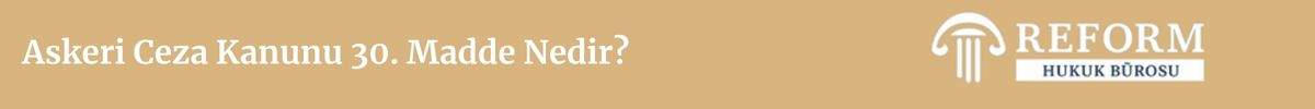 Askeri Ceza Kanunu 30. Madde 2 Baslik 2025 09 09T184623.998