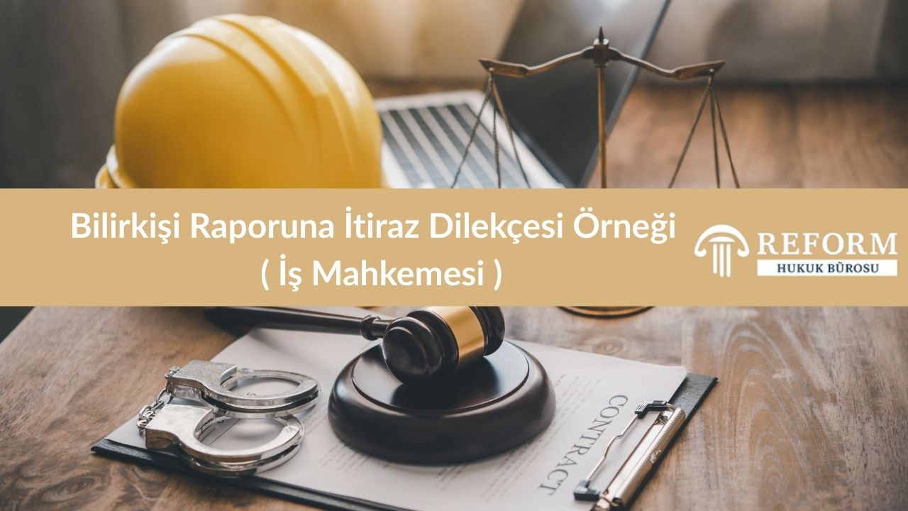 Bilirkişi Raporuna İtiraz Dilekçesi Örneği 
