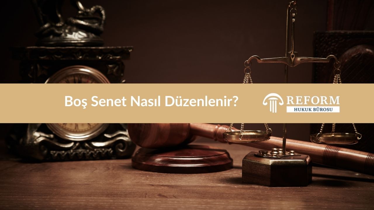 Boş Senet Nasıl Düzenlenir?