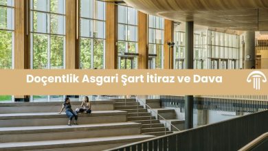 doçentlik asgari şart itiraz ve dava, doçentlik asgari şart iptal davası, doçentlik başvurusu reddi, doçentlik başvurusunda itiraz, ÜAK itiraz dilekçesi, doçentlik asgari koşul davası, Ankara İdare Mahkemesi, doçentlik başvurusu iptali, bilirkişi raporu, doçentlik başvurusunda asgari şartlar, doçentlik başvurusunda reddi kararına itiraz