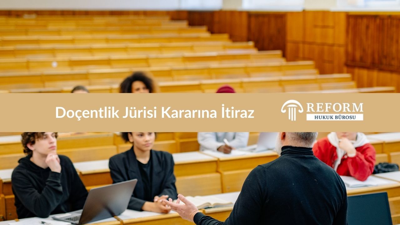 Doçentlik Jürisi Kararına İtiraz ve Dava Süreci 3 Doçentlik Jürisi Kararına İtiraz ve Dava Süreci