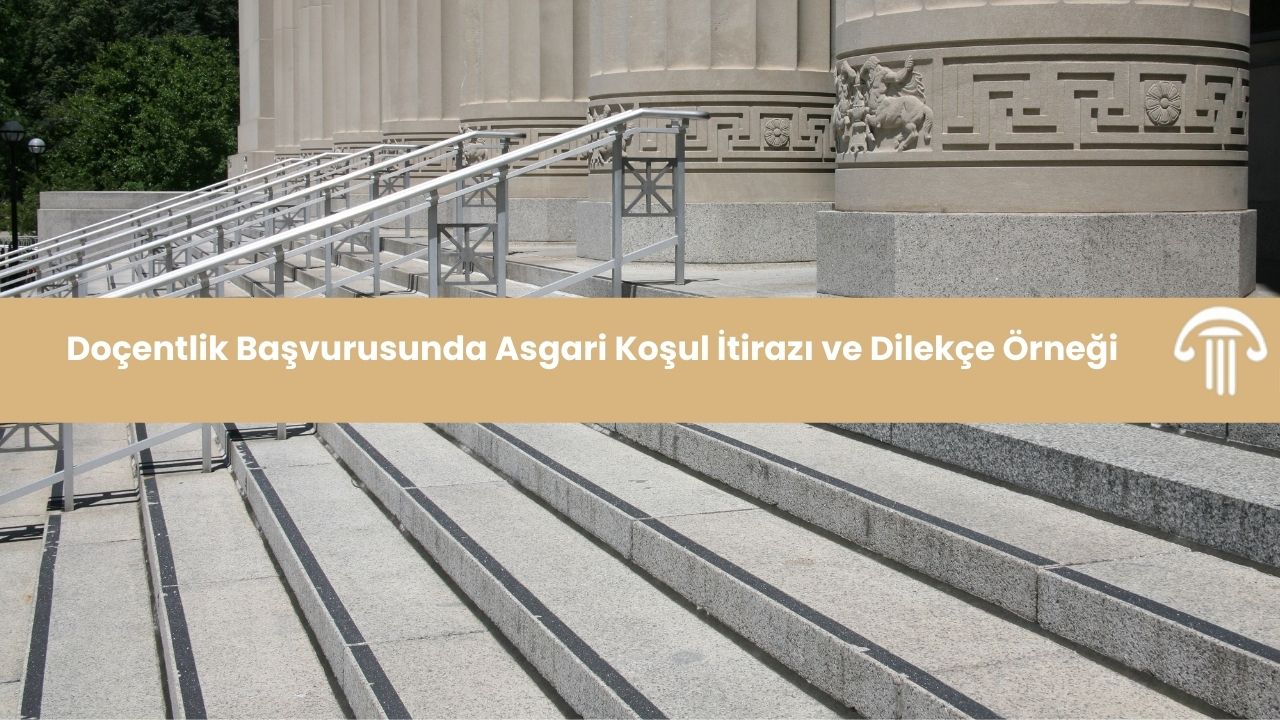 Doçentlik Başvurusunda Asgari Koşul İtirazı ve Dilekçe Örneği