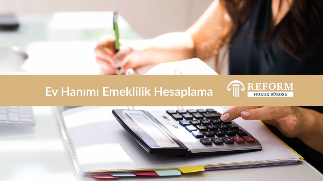 Ev Hanımı Emeklilik Hesaplama