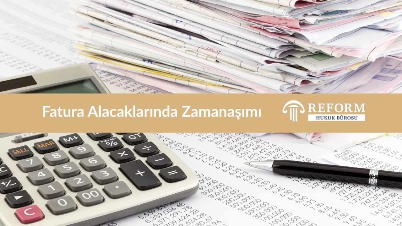 Fatura Alacaklarında Zamanaşımı