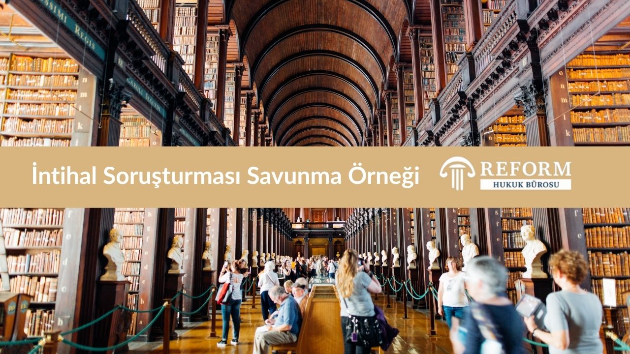 İntihal Soruşturması Savunma Örneği 3 İntihal Soruşturması Savunma Örneği