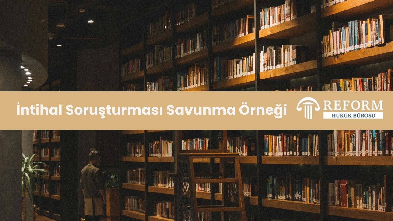 İntihal Soruşturması Savunma Örneği 1 Intihal Sorusturmasi Savunma Ornegi