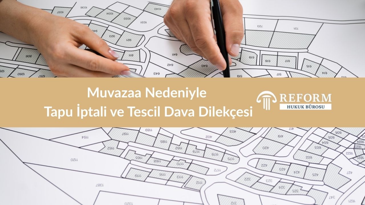 Muvazaa Nedeniyle Tapu İptali ve Tescil Dava Dilekçesi Örneği