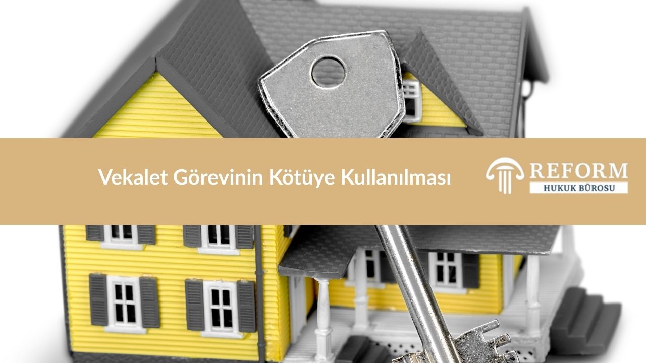 Vekalet Görevinin Kötüye Kullanılması Nedeniyle Tapu İptal ve Tescil Dava Dilekçesi Örneği