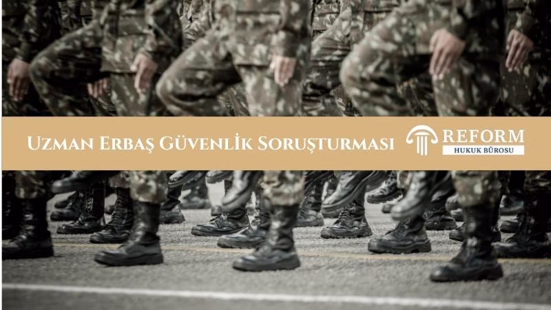 uzman erbaş güvenlik soruşturması
