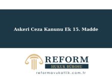 Askeri Ceza Kanunu Ek 15. Madde, Askeri Ceza Kanunu Ek Madde 15, Askeri Ceza Kanunu 15. Ek Madde, AsCK Ek 15, Askeri Ceza Kanunu madde ek 15, TSK Ceza Kanunu Ek 15. Madde, Askeri suçlarda soruşturma izni, Asker kişilerin ceza sorumluluğu, Askeri disiplin ve cezalar, Askeri yargı ve soruşturma usulleri, Türk Silahlı Kuvvetleri disiplin hukuku, Askeri kanun ek maddeler, TSK’da soruşturma usulleri, Askeri Ceza Kanunu Ek 15 nedir, Askeri Ceza Kanunu Ek 15 tam metin, Ek 15. madde soruşturma izni, Asker kişilere soruşturma nasıl açılır, Askeri suçlarda izin şartı, Askeri davalarda soruşturma yetkisi, Askeri disiplin cezaları ve ek 15. madde
