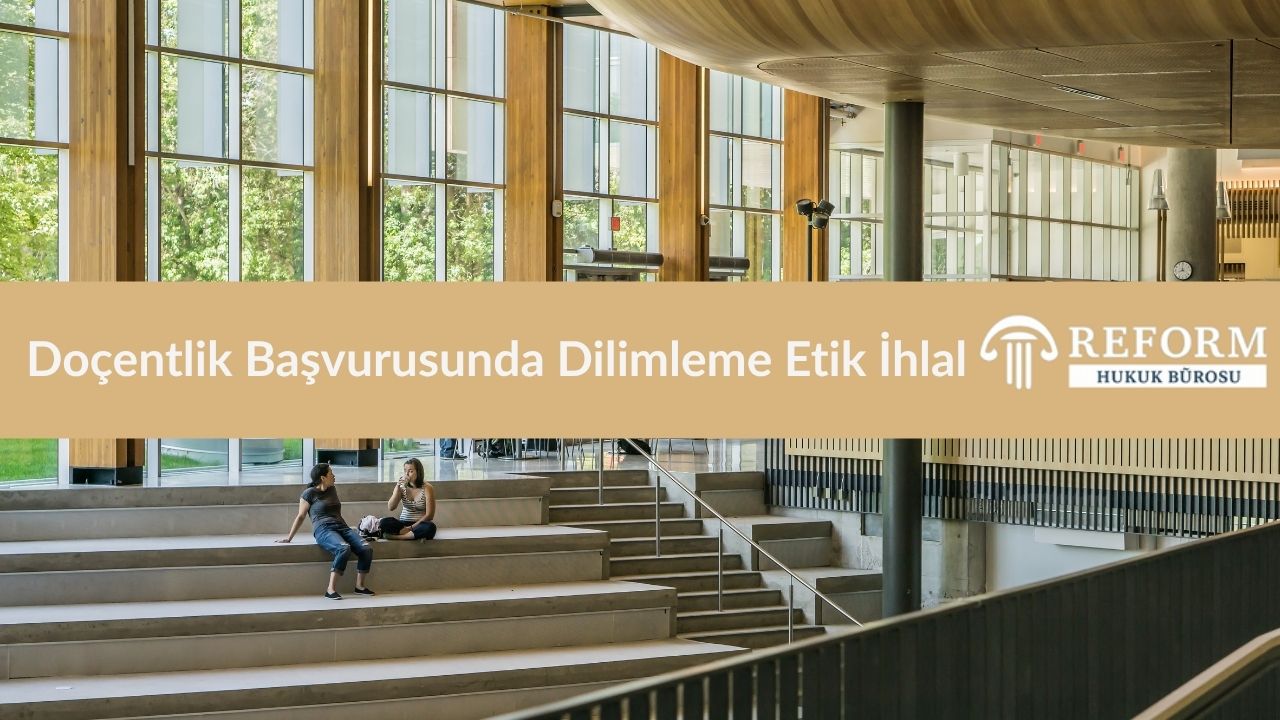 Dilimleme Etik İhlal Nedir? 2 Doçentlik Başvurusunda Dilimleme Etik İhlal