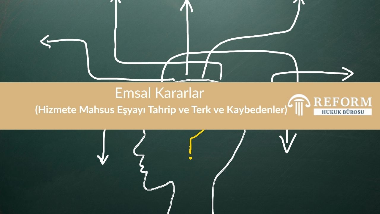  Hizmete Mahsus Eşyayı Tahrip ve Terk ve Kaybedenler 