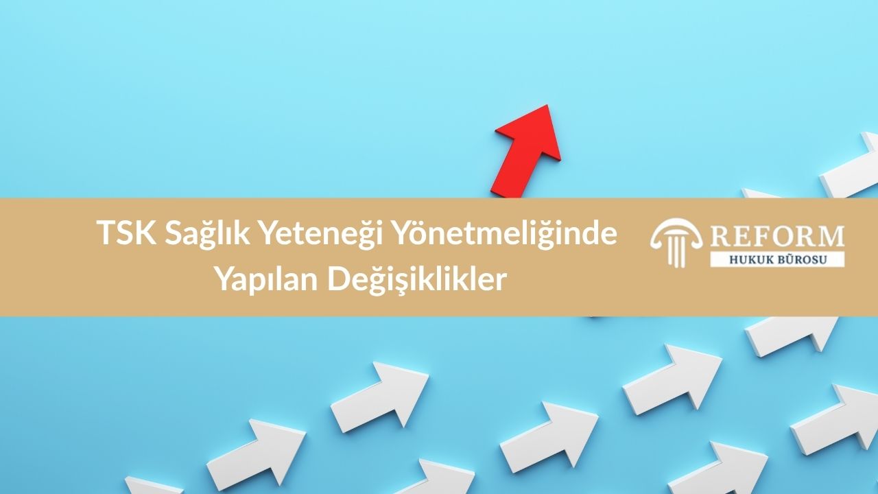 TSK Sağlık Yeteneği Yönetmeliğinde Yapılan Değişiklikler