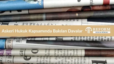 Askeri Hukuk Kapsamında Bakılan Davalar