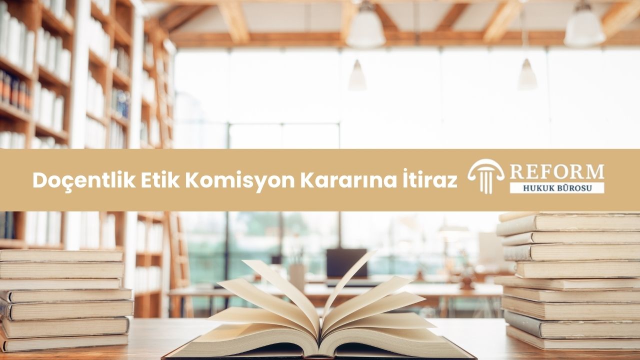 Doçentlik Etik Komisyon Kararına İtiraz Nasıl Yapılır ? - Dilekçe Örneği 1 docentlik etik ihlal komisyon kararina itiraz