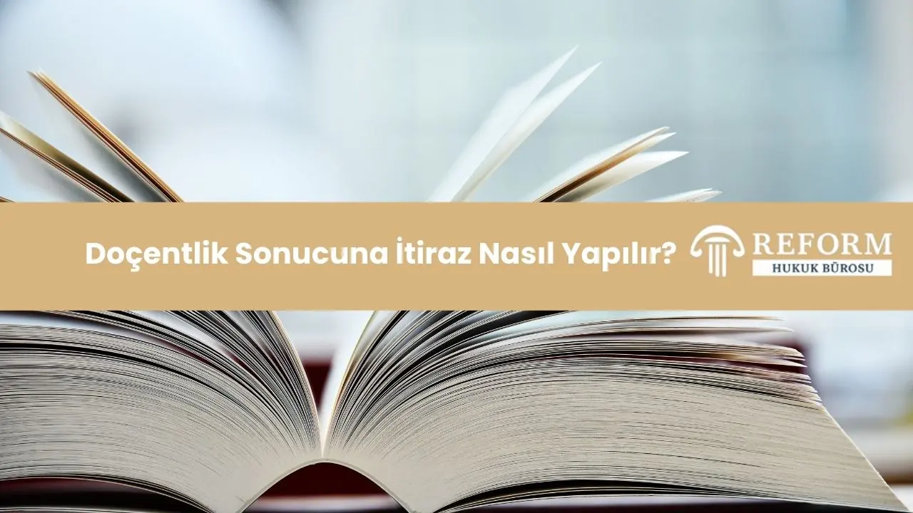 doçentlik sonucuna itiraz, doçentlik itiraz süreci, doçentlik itiraz dilekçesi, doçentlik itiraz başvurusu, doçentlik itiraz süresi, doçentlik başvuru reddi, ÜAK itiraz başvurusu, doçentlik jürisi kararı, doçentlik itirazda hukuki destek, doçentlik davası, doçentlik sonucu itiraz nasıl yapılır, doçentlik sonucuna itiraz edilir mi, doçentlik sonucu açıklandıktan sonra itiraz hakkı, doçentlik itiraz hangi durumlarda yapılır, doçentlik itiraz süreci nasıl işler, doçentlik başvurusu nereye yapılır, doçentlik itiraz için süre sınırı, doçentlik başvuru itiraz belgeleri, eksik belgeler doçentlik itiraz süreci, doçentlik itiraz dilekçesi nasıl hazırlanır, doçentlik itiraz dilekçesi hazırlama, doçentlik itirazında dikkat edilmesi gerekenler, doçentlik itirazında hukuki dayanaklar, doçentlik jürisine itiraz, doçentlik itiraz kabul edilirse süreç, doçentlik itiraz reddedilirse ne olur, reddedilen doçentlik itirazı, doçentlik sonucuna itiraz sonrasında yargı yolu, doçentlik sonucuna itirazda hukuki destek alınmalı mı, doçentlik itiraz mevzuatı, doçentlik itiraz yönetmelikleri, İYUK 11. madde, ÜAK yönetmeliği, YÖK mevzuatı, bilimsel yayın etiği yönergesi, doçentlik başvuru kriterleri yönergesi, Reform Hukuk, doçentlik avukatı, Reform Hukuk Bürosu, doçentlik sonucuna itiraz Reform Hukuk, doçentlik itiraz danışmanlığı, doçentlik sonucuna itiraz yasal süreç, doçentlik unvanı iptali itirazı, doçentlik etik ihlal itirazı, doçentlik eser inceleme itirazı, akademik unvan itirazı, doçentlik başvuru süreci, ÜAK doçentlik itirazı, Reform Hukuk doçentlik avukatı
