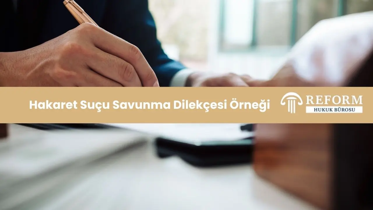 Hakaret Suçu Savunma Dilekçesi Örneği