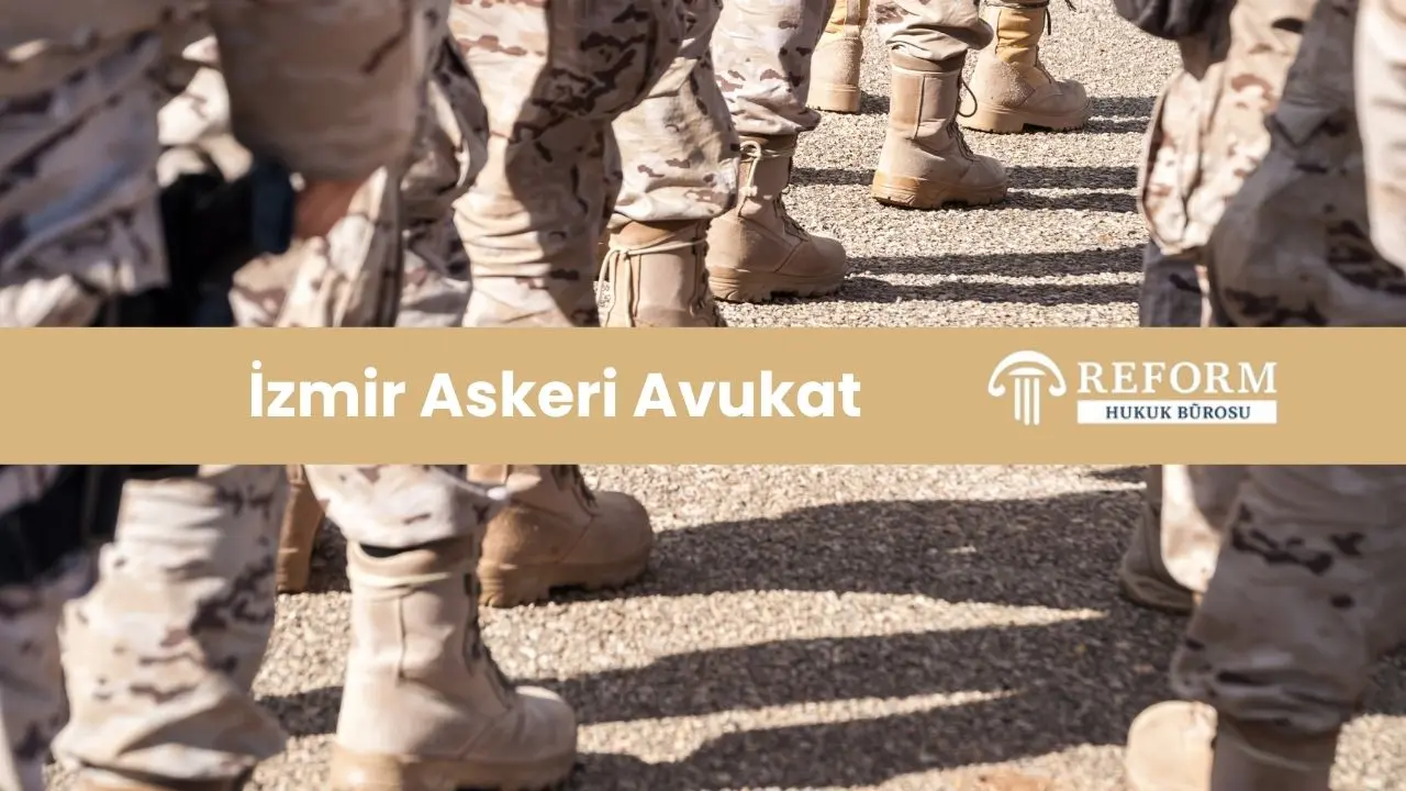 izmir askeri avukat, izmir askeri davalara bakan avukat, ,izmir askeri ceza avukatı