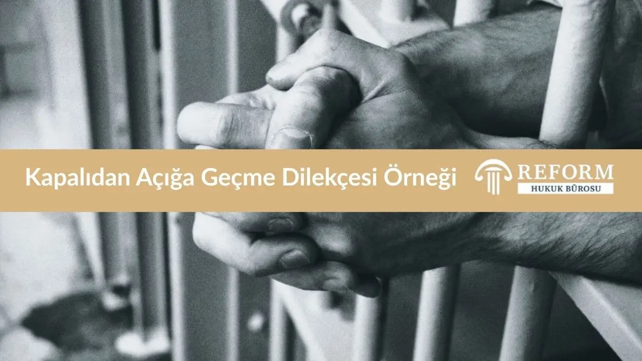 Kapalıdan Açığa Geçme Dilekçesi Örneği