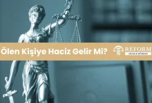 Ölen Kişiye Haciz Gelir Mi?